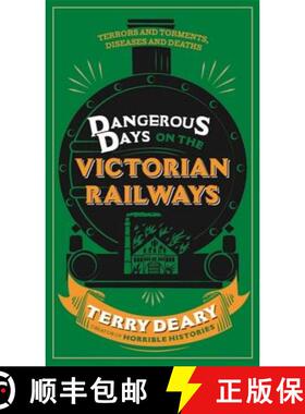 【3-4周达】Dangerous Days on the Victorian Railways: Feuds, Frauds, Robberies and Riots [9781780226361]