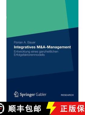 【3-4周达】Integratives M&A-Management : Entwicklung eines ganzheitlichen Erfolgsfaktorenmodells [9783834932099]