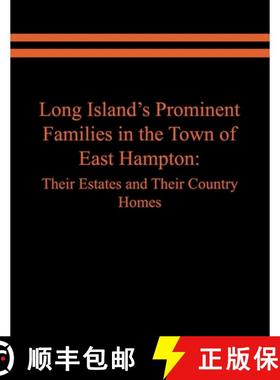 预订 Long Island's Prominent Families in the Town of East Hampton: Their Estates and Their Country Homes [9781951985622]