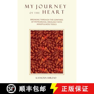 【3-4周达】My Journey of the Heart: Breaking Through the Confines of Patriarchal Ideology with Mindfu... [9781778922190]