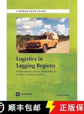 预订 Logistics in Lagging Regions: Overcoming Local Barriers to Global Connectivity [9780821386491]