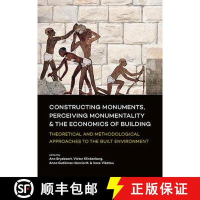 【3-4周达】Constructing Monuments, Perceiving Monumentality and the Economics of Building: Theoretica... [9789088906961]
