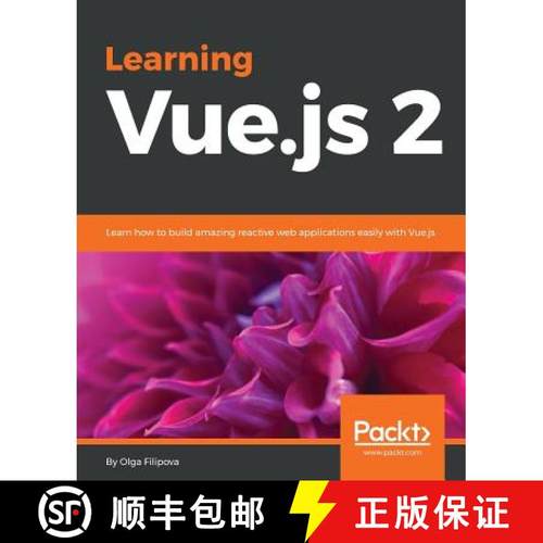 预订 Learning Vue.js 2: Learn how to build amazing reactive web applications easily with Vue.js [9781786469946]