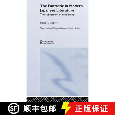 【3-4周达】The Fantastic in Modern Japanese Literature : The Subversion of Modernity [9780415124577]