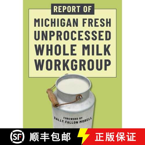 【3-4周达】Report of Michigan Fresh Unprocessed Whole Milk Workgroup [9781510784956]