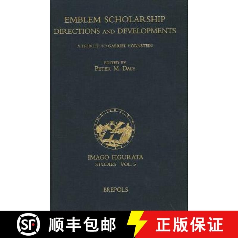 【4周达】Emblem Scholarship. Directions and Developments: A Tribute to Gabriel Hornstein [9782503517360]
