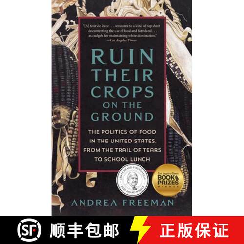 【3-4周达】Ruin Their Crops on the Ground: The Politics of Food in the United States, from the Trail ... [9781250871039]