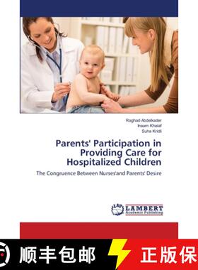 预订 Parents' Participation in Providing Care for Hospitalized Children [9783659498466]