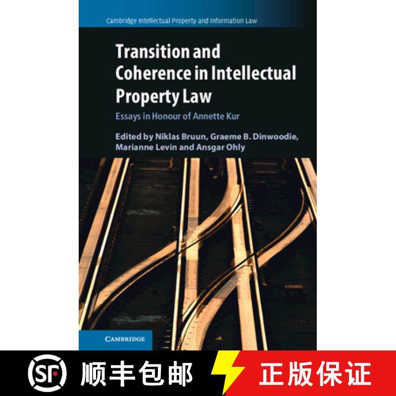 【3-4周达】Transition and Coherence in Intellectual Property Law: Essays in Honour of Annette Kur [9781108484602]