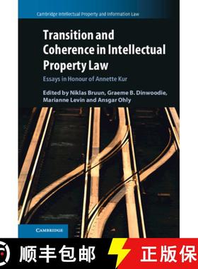 【3-4周达】Transition and Coherence in Intellectual Property Law: Essays in Honour of Annette Kur [9781108484602]