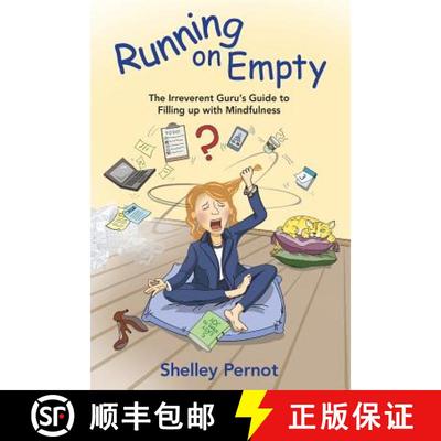 【3-4周达】Running on Empty: The Irreverent Guru's Guide to Filling up with Mindfulness [9780997995107]