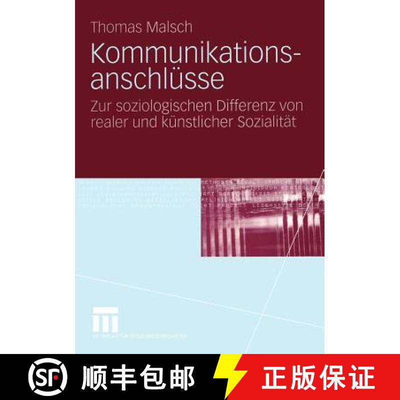 【3-4周达】Kommunikationsanschlüsse: Zur Soziologischen Differenz Von Realer Und Künstlicher Sozial... [9783531143262]