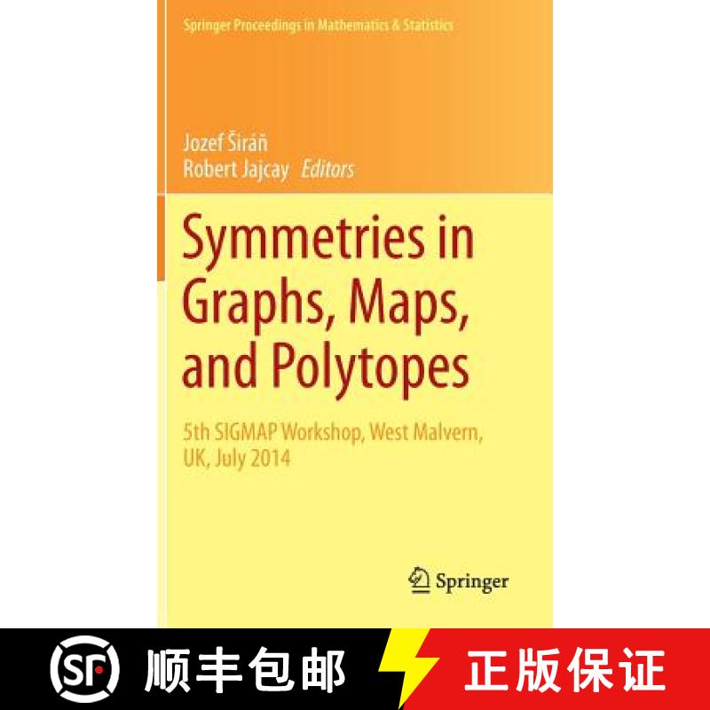【3-4周达】Symmetries in Graphs, Maps, and Polytopes : 5th SIGMAP Workshop, West Malvern, UK, July 2014 [9783319304496]