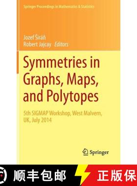 【3-4周达】Symmetries in Graphs, Maps, and Polytopes : 5th SIGMAP Workshop, West Malvern, UK, July 2014 [9783319304496]