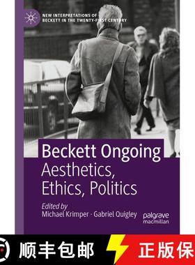 【3-4周达】Beckett Ongoing: Aesthetics, Ethics, Politics [9783031420320]