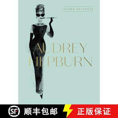 【3-4周达】Audrey Hepburn: Icons of Style, for Fans of Megan Hess, the Little Books of Fashion and th... [9781460763834]