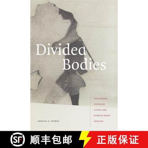 【3-4周达】Divided Bodies – Lyme Disease, Contested Illness, and Evidence–Based Medicine [9781478006664]