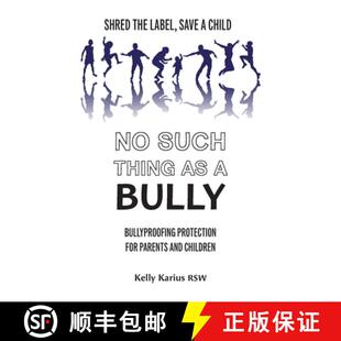 【3-4周达】No Such Thing as a Bully: Shred the Label, Save a Child, Bullyproofing Protection for Pare... [9780973683141]