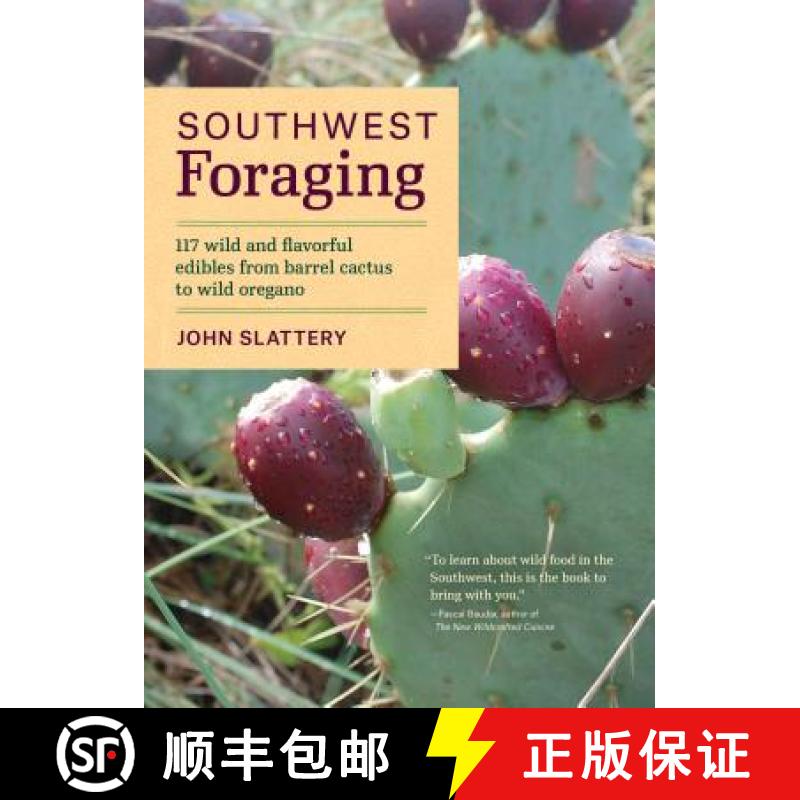 【3-4周达】Southwest Foraging: 117 Wild and Flavorful Edibles from Barrel Cactus to Wild Oregano [9781604696509]