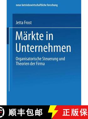 【3-4周达】Märkte in Unternehmen : Organisatorische Steuerung und Theorien der Firma [9783824491452]