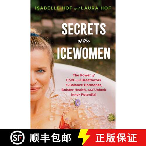 【3-4周达】精装 Secrets of the Ice Women: The Power of Cold and Breathwork to Balance Hormones, Bolst... [9780063391604]