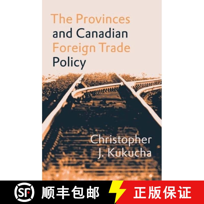 【3-4周达】The Provinces and Canadian Foreign Trade Policy [9780774815857]