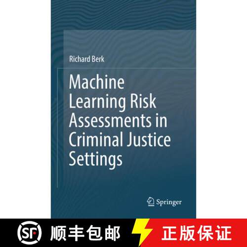 【3-4周达】精装 Machine Learning Risk Assessments in Criminal Justice Settings [9783030022716]