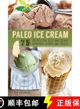 【3-4周达】Paleo Ice Cream: 75 Recipes for Rich and Creamy Homemade Scoops and Treats [9781612433523]