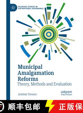 【3-4周达】Municipal Amalgamation Reforms: Theory, Methods and Evaluation [9783031547386]