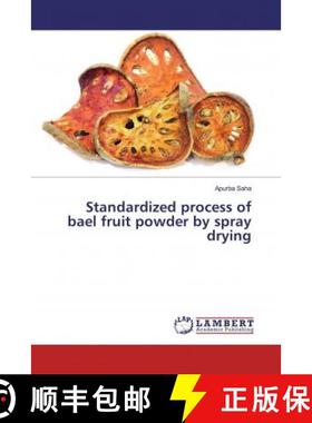 预订 Standardized process of bael fruit powder by spray drying [9786139879359]