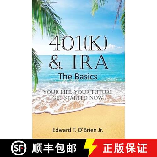 【3-4周达】401(k) & IRA the Basics: Your Life - Your Future Get Started Now [9781647013370]