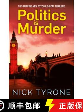 【3-4周达】Politics is Murder: a darkly comic political thriller full of unexpected twists and an unf... [9781786157782]