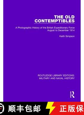 【3-4周达】The Old Contemptibles: A Photographic History of the British Expeditionary Force August to... [9781138927179]