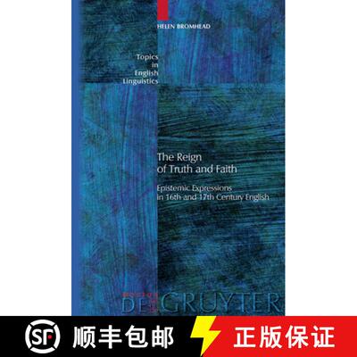 【3-4周达】精装 The Reign of Truth and Faith – Epistemic Expressions in 16th and 17th Century English [9783110205596]