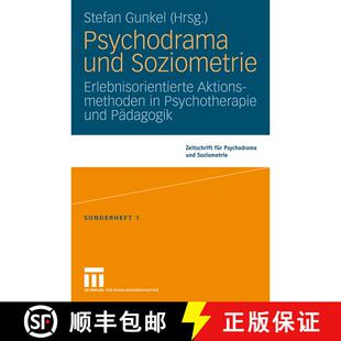 【3-4周达】Psychodrama und Soziometrie : Erlebnisorientierte Aktionsmethoden in Psychotherapie und P... [9783531163604]