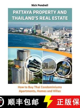 【3-4周达】Pattaya Property & Thailand Real Estate - How to Buy Condominiums, Apartments, Flats and V... [9780956144843]