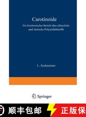 【3-4周达】Carotinoide : Ein Biochemischer Bericht über Pflanzliche und Tierische Polyenfarbstoffe [9783642887970]