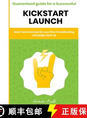 【3-4周达】Kickstarter - Guaranteed guide for a Successful kickstart Launch. Must-have formula for yo... [9781800498044]