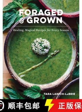 预订 Foraged & Grown: Healing, Magical Recipes for Every Season [9781682688328]