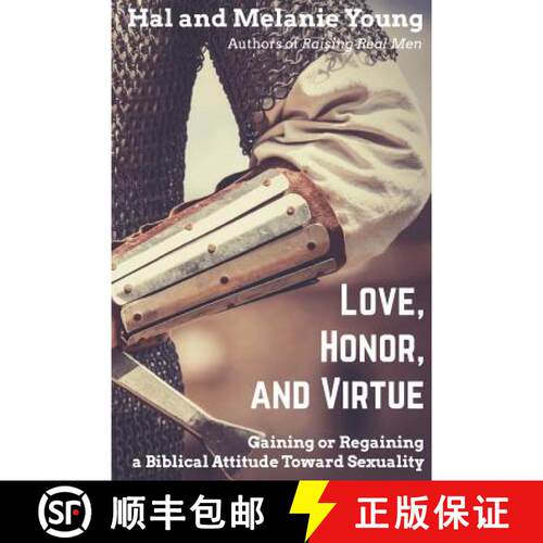 【3-4周达】Love, Honor, and Virtue: Gaining or Regaining a Biblical Attitude Toward Sexuality [9781938554124]