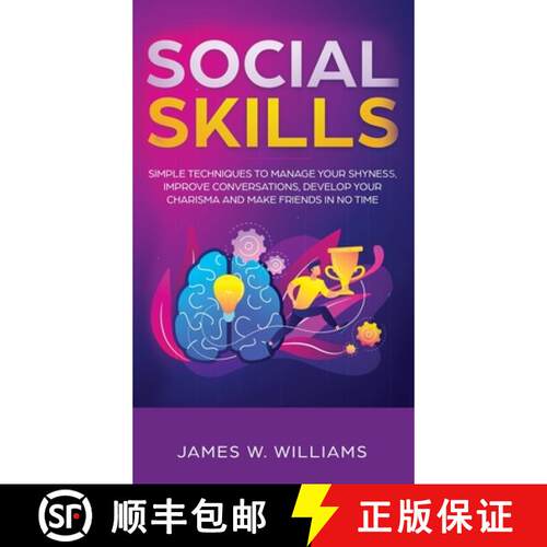 【3-4周达】精装 Social Skills: Simple Techniques to Manage Your Shyness, Improve Conversations, Devel... [9781951429546]