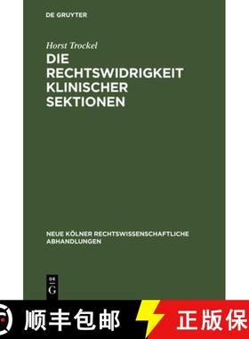 预订 Die Rechtswidrigkeit Klinischer Sektionen : Eine Frage Der Rechtswissenschaft Und Der Medizin [9783111161860]