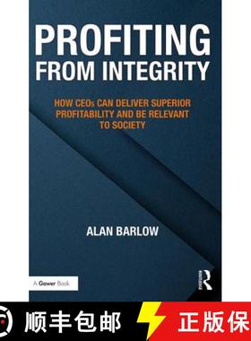【3-4周达】Profiting from Integrity: How Ceos Can Deliver Superior Profitability and Be Relevant to S... [9781138090613]