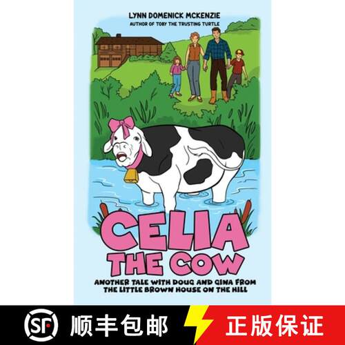 【3-4周达】Celia the Cow: Another Tale with Doug and Gina from the Little Brown House on the Hill [9781969726378]