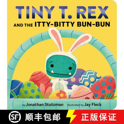 【3-4周达】Tiny T. Rex and the Itty-Bitty Bun-Bun : An Easter and Springtime Story [9781797233246]