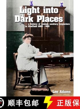 【3-4周达】Light into Dark Places: A history of women sanitary Inspectors in Sheffield 1889 - 1919 [9781916362291]