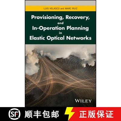 【4周达】Provisioning, Recovery, And In-Operation Planning In Elastic Optical Networks [Wiley电子电气... [9781119338567]