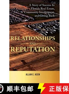 【3-4周达】Relationships and Reputation: A Story of Success in Florida Real Estate, Community Involve... [9781956464597]