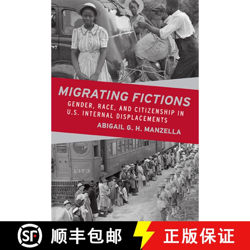 【4周达】Migrating Fictions: Gender, Race, and Citizenship in U.S. Internal Displacements [9780814213582]