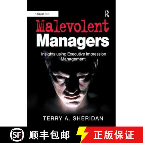 【3-4周达】精装 Malevolent Managers: Insights Using Executive Impression Management [9781472416018]